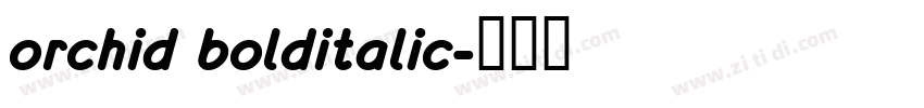 orchid bolditalic字体转换